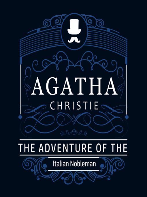 Title details for The Adventure of the Italian Nobleman by Agatha Christie - Available